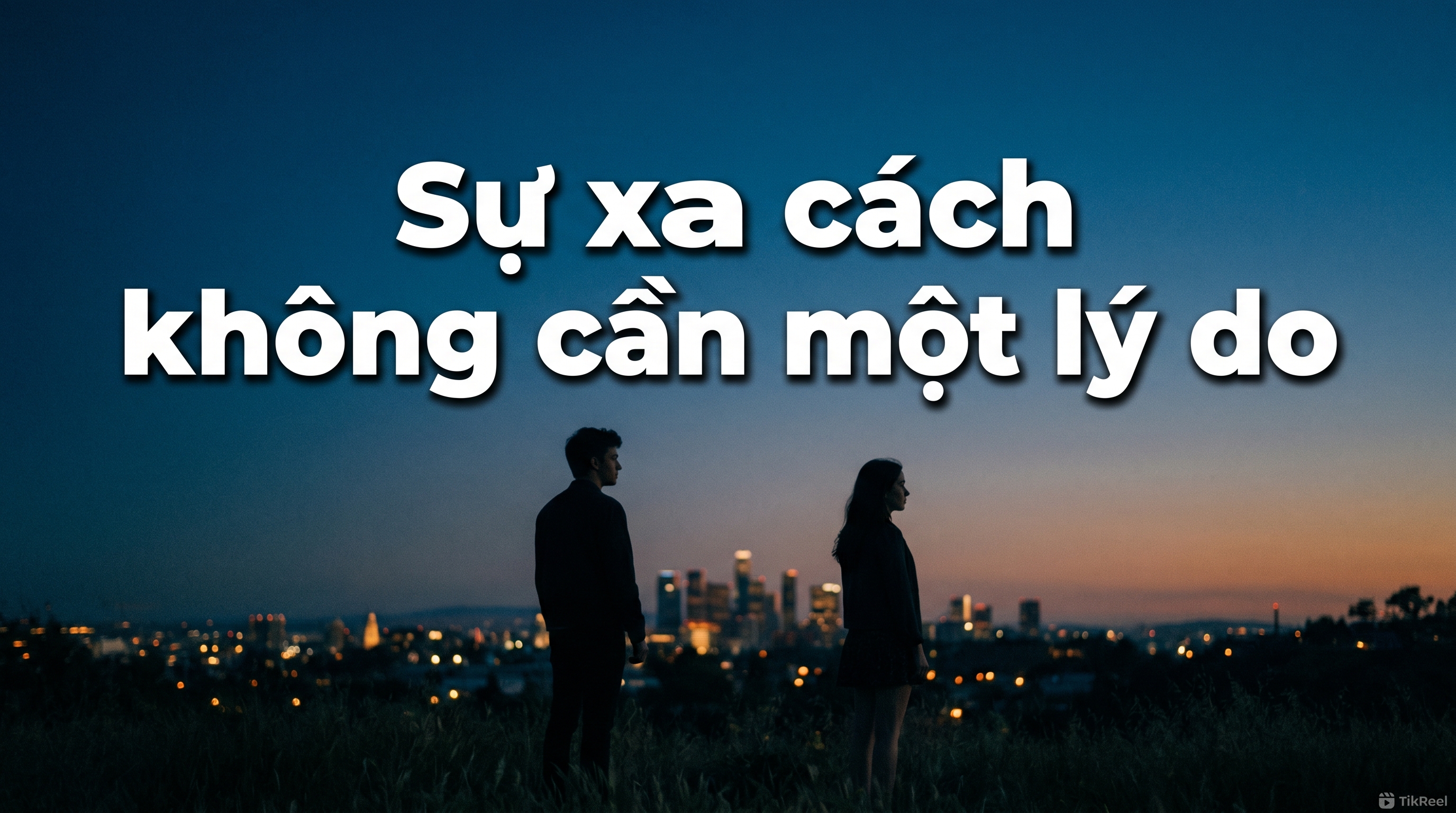 Sự xa cách không cần một lý do | Tình bạn & Trưởng thành | TikReel